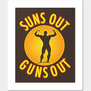 Suns Out...Guns Out Posters and Art